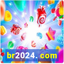 br2024. com